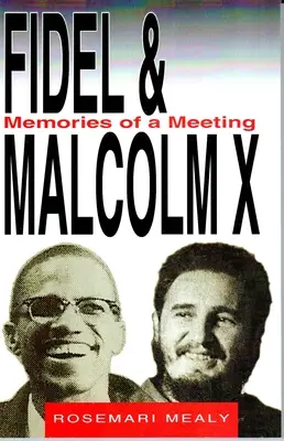 Fidel y Malcolm: Recuerdos de un encuentro - Fidel and Malcolm: Memories of a Meeting