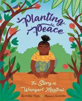 Plantar la paz: la historia de Wangari Maathai - Planting Peace - The Story of Wangari Maathai