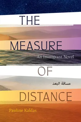 La medida de la distancia: Una novela de inmigrantes - The Measure of Distance: An Immigrant Novel