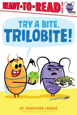 Prueba un bocado, Trilobite!: Listo para leer Nivel 1 - Try a Bite, Trilobite!: Ready-To-Read Level 1