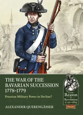 La Guerra de Sucesión Bávara 1778-1779: ¿Decadencia del poder militar prusiano? - The War of the Bavarian Succession 1778-1779: Prussian Military Power in Decline?