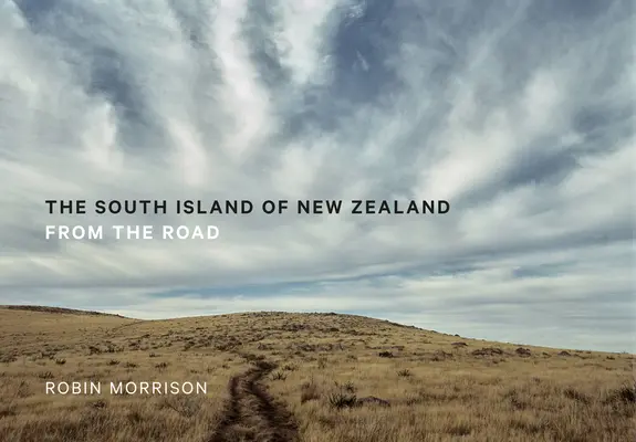 La Isla Sur de Nueva Zelanda: Desde la carretera - The South Island of New Zealand: From the Road