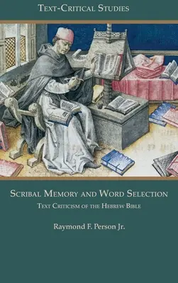 Memoria escribal y selección de palabras: Crítica textual de la Biblia hebrea - Scribal Memory and Word Selection: Text Criticism of the Hebrew Bible