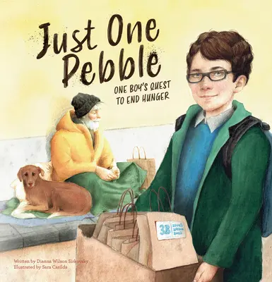 Just One Pebble. La búsqueda de un niño para acabar con el hambre - Just One Pebble. One Boy's Quest to End Hunger