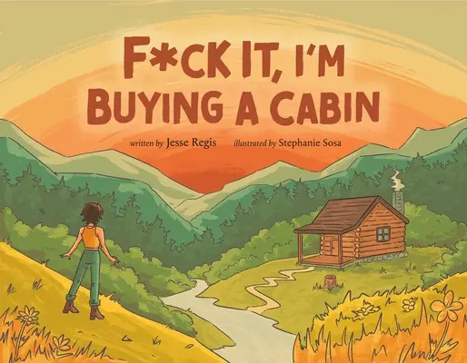 A la mierda, me compro una cabaña - F*ck It, I'm Buying a Cabin