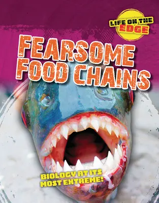 Temibles cadenas tróficas: La biología en su estado más extremo - Fearsome Food Chains: Biology at Its Most Extreme!