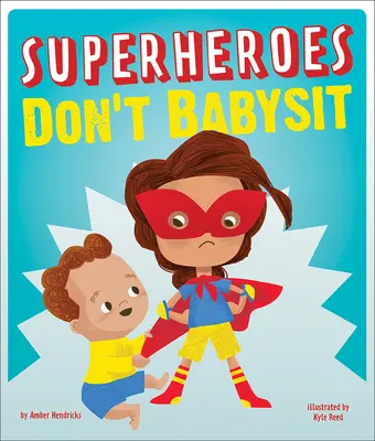 Los superhéroes no cuidan niños - Superheroes Don't Babysit