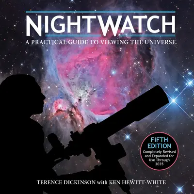 Vigilancia nocturna: Guía práctica para observar el universo - Nightwatch: A Practical Guide to Viewing the Universe