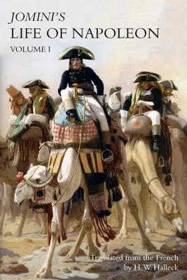 VIDA DEL NAPOLEÓN DE JOMINI: Tomo 1 - JOMINI's LIFE OF NAPOLEON: Volume 1
