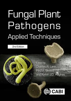 Patógenos fúngicos de las plantas: Técnicas aplicadas - Fungal Plant Pathogens: Applied Techniques