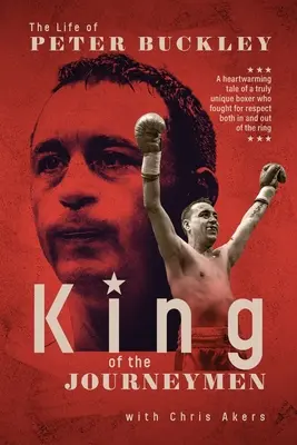 El rey de los jornaleros: la historia de Peter Buckley - King of the Journeymen - The Peter Buckley Story