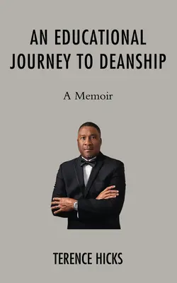 Un viaje educativo hacia el decanato: Memorias - An Educational Journey to Deanship: A Memoir
