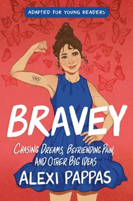 Bravey (Adaptado para jóvenes lectores): Perseguir sueños, hacerse amigo del dolor y otras grandes ideas - Bravey (Adapted for Young Readers): Chasing Dreams, Befriending Pain, and Other Big Ideas