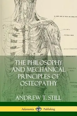 Filosofía y principios mecánicos de la osteopatía - The Philosophy and Mechanical Principles of Osteopathy