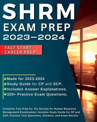 SHRM Examen de Preparación 2023-2024: Preparación completa para el examen de la Sociedad de Gestión de Recursos Humanos: Incluye Guía de Estudio para CP y SCP, Pra - SHRM Exam Prep 2023-2024: Complete Test Prep for The Society for Human Resource Management Examination: Includes Study Guide for CP and SCP, Pra