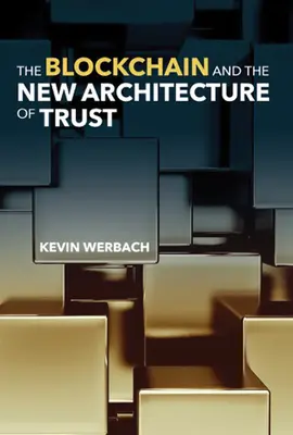 La cadena de bloques y la nueva arquitectura de la confianza - The Blockchain and the New Architecture of Trust