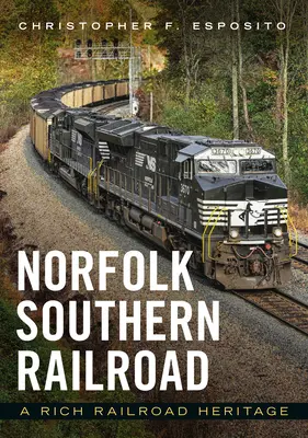 Ferrocarril Norfolk Southern: Un rico patrimonio ferroviario - Norfolk Southern Railroad: A Rich Railroad Heritage