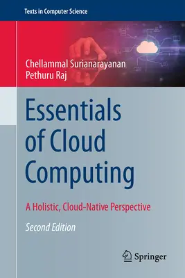 Fundamentos de la computación en nube: Una perspectiva holística y nativa de la nube - Essentials of Cloud Computing: A Holistic, Cloud-Native Perspective