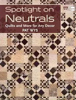 El punto de mira en los neutros: colchas y más para cualquier decoración - Spotlight on Neutrals - Quilts and More for Any Decor