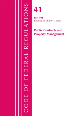 Code of Federal Regulations, Title 41 Public Contracts and Property Management 101, Revisado a partir del 1 de julio de 2020 - Code of Federal Regulations, Title 41 Public Contracts and Property Management 101, Revised as of July 1, 2020