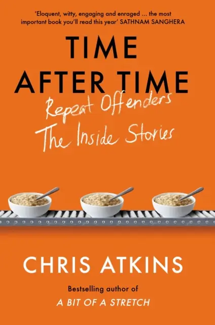 Una y otra vez: reincidencia: historias desde dentro - Time After Time - Repeat Offenders - the Inside Stories