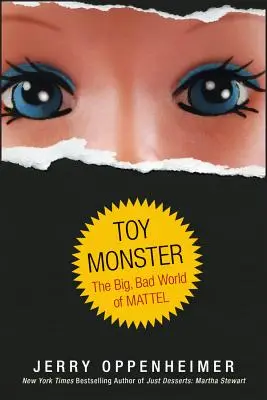 El monstruo de los juguetes: El gran y malvado mundo de Mattel - Toy Monster: The Big, Bad World of Mattel