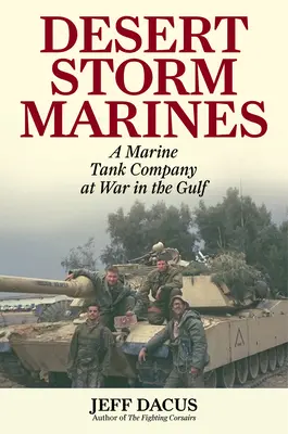Marines de la Tormenta del Desierto: Una compañía de tanques de los Marines en guerra en el Golfo - Desert Storm Marines: A Marine Tank Company at War in the Gulf