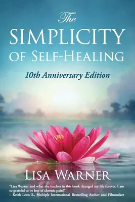 La sencillez de la autocuración: Edición 10º Aniversario - The Simplicity of Self-Healing: 10th Anniversary Edition