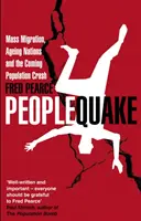 Peoplequake - Migración masiva, envejecimiento de las naciones y el inminente colapso demográfico - Peoplequake - Mass Migration, Ageing Nations and the Coming Population Crash