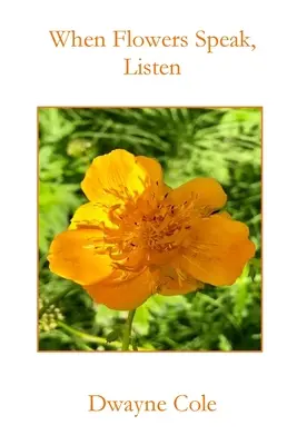 Cuando las flores hablan, escucha - When Flowers Speak, Listen
