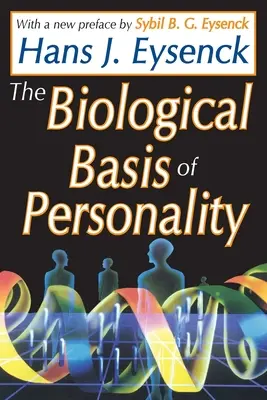 La base biológica de la personalidad - The Biological Basis of Personality