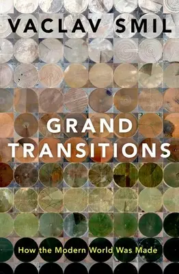 Grandes transiciones: Cómo se hizo el mundo moderno - Grand Transitions: How the Modern World Was Made