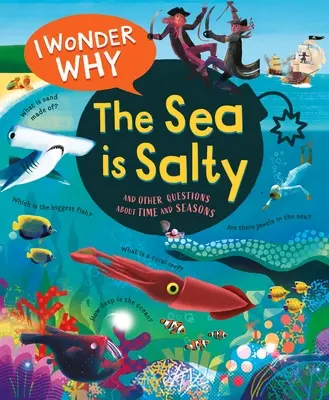 Me pregunto por qué el mar es salado: Y otras preguntas sobre los océanos - I Wonder Why the Sea Is Salty: And Other Questions about the Oceans