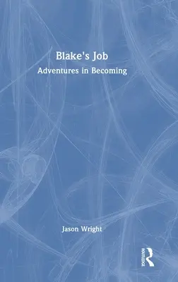 El trabajo de Blake: Aventuras para llegar a ser - Blake's Job: Adventures in Becoming