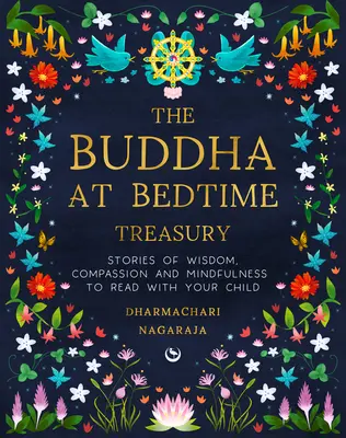 El Tesoro de Buda a la Hora de Dormir: Cuentos de sabiduría, compasión y atención plena para leer con su hijo - The Buddha at Bedtime Treasury: Stories of Wisdom, Compassion and Mindfulness to Read with Your Child