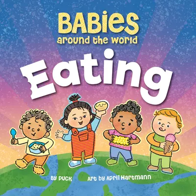 Bebés del mundo comiendo - Babies Around the World Eating