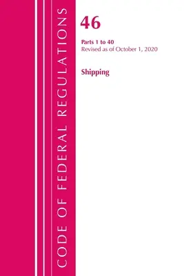 Code of Federal Regulations, Title 46 Shipping 1-40, Revisado a partir del 1 de octubre de 2020 (Oficina del Registro Federal (U S )) - Code of Federal Regulations, Title 46 Shipping 1-40, Revised as of October 1, 2020 (Office of the Federal Register (U S ))