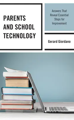 Los padres y la tecnología escolar: Respuestas que revelan pasos esenciales para mejorar - Parents and School Technology: Answers That Reveal Essential Steps for Improvement