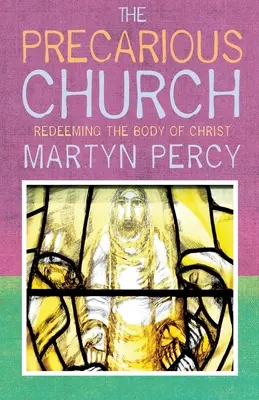 La Iglesia precaria: Redimir el cuerpo de Cristo - The Precarious Church: Redeeming the Body of Christ