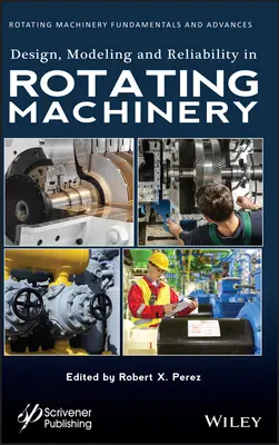 Diseño, modelado y fiabilidad en maquinaria rotativa - Design, Modeling and Reliability in Rotating Machinery