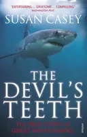 Los dientes del diablo: Una historia real de tiburones blancos. de Susan Casey - The Devil's Teeth: A True Story of Great White Sharks. by Susan Casey