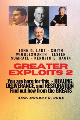 Greater Exploits - 2 - You are Born For This - Sanación, Liberación y Restauración: You are Born for This - Healing, Deliverance and Restoration - Find - Greater Exploits - 2 -You are Born For This - Healing Deliverance and Restoration: You are Born for This - Healing, Deliverance and Restoration - Find