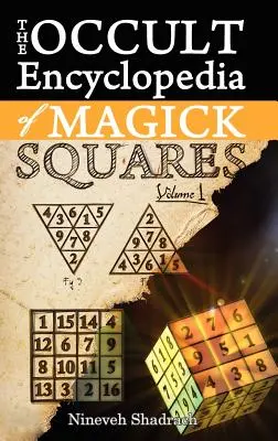 Enciclopedia oculta de los cuadrados mágicos: Ángeles Planetarios y Espíritus de Magia Ceremonial - Occult Encyclopedia of Magick Squares: Planetary Angels and Spirits of Ceremonial Magick