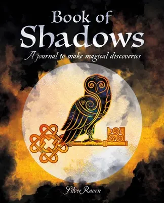 Libro de las Sombras: Un diario para hacer descubrimientos mágicos - Book of Shadows: A Journal to Make Magical Discoveries