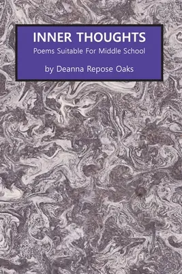 Pensamientos internos: Poemas para la escuela media - Inner Thoughts: Poems Suitable for Middle School