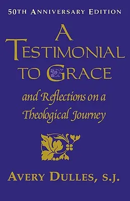 Un testimonio de la gracia: y reflexiones sobre un viaje teológico - A Testimonial to Grace: and Reflections on a Theological Journey