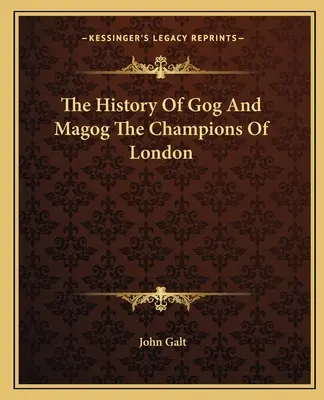 La historia de Gog y Magog Los campeones de Londres - The History Of Gog And Magog The Champions Of London