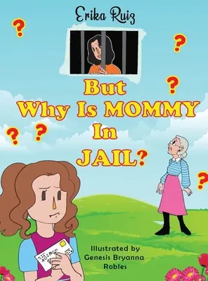 Pero ¿por qué está mamá en la cárcel? - But Why Is Mommy in Jail?