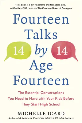 Catorce conversaciones a los catorce años: Las conversaciones esenciales que debes tener con tus hijos antes de que empiecen el instituto - Fourteen Talks by Age Fourteen: The Essential Conversations You Need to Have with Your Kids Before They Start High School