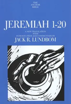 Jeremías 1-20: Nueva traducción con introducción y comentario - Jeremiah 1-20: A New Translation with Introduction and Commentary